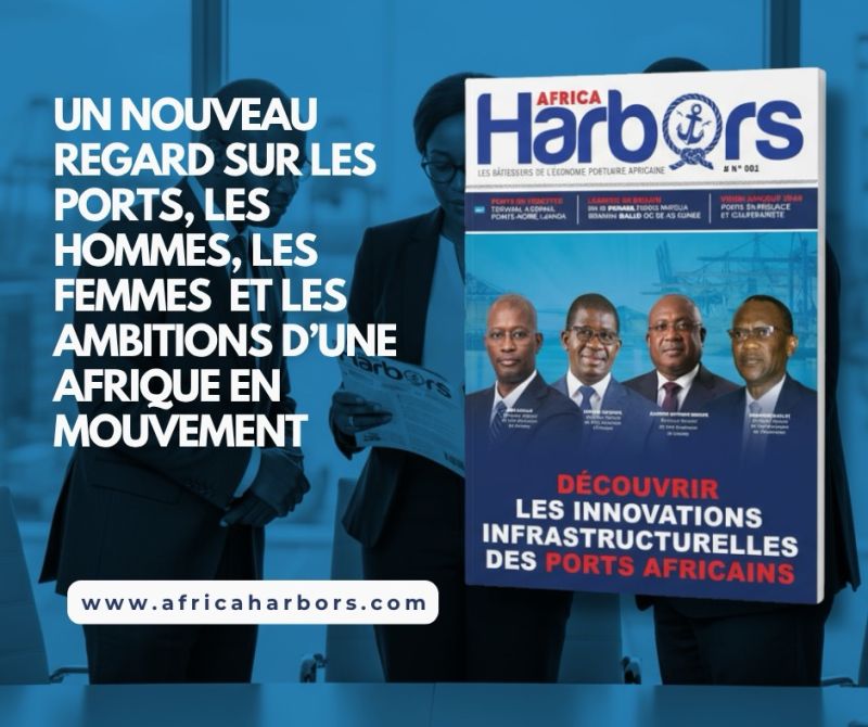 Africa Harbors, le magazine dédié aux bâtisseurs de l'économie portuaire africaine · Africa Harbors